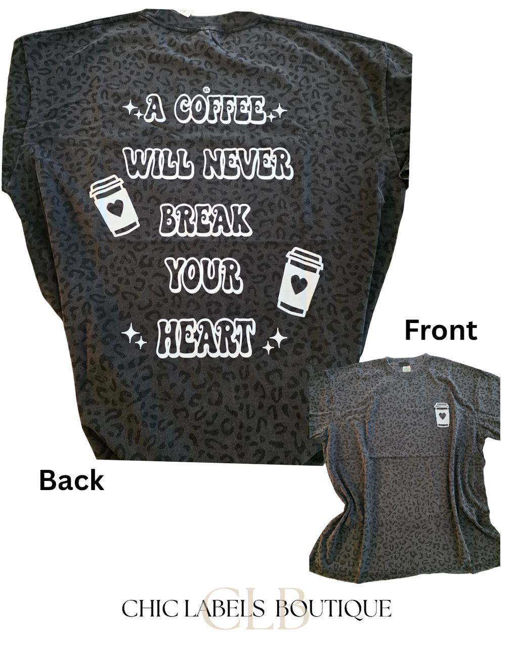 A Coffee Will Never Break Your Heart Tee